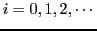 $ i = 0,1,2,\cdots$