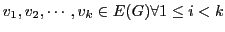 $ v_1,v_2,\cdots,v_k \in
E(G) \forall 1 \le i < k$