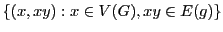 $ \{ (x,xy) : x \in V(G), xy \in E(g) \}$